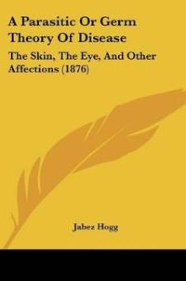A Parasitic Or Germ Theory Of Disease