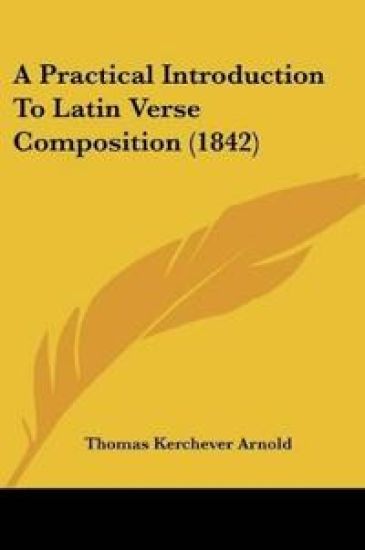 A Practical Introduction To Latin Verse Composition (1842)