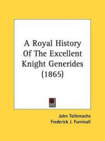 A Royal History Of The Excellent Knight Generides (1865)
