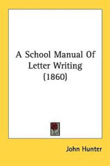 A School Manual Of Letter Writing (1860)