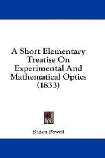 A Short Elementary Treatise On Experimental And Mathematical Optics (1833)