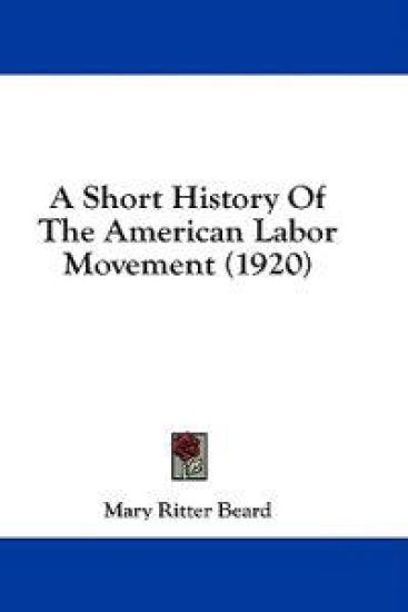 A Short History Of The American Labor Movement (1920)