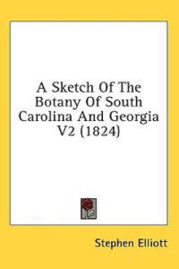 A Sketch Of The Botany Of South Carolina And Georgia V2 (1824)