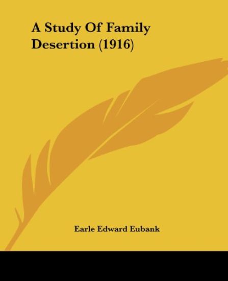 A Study Of Family Desertion (1916)