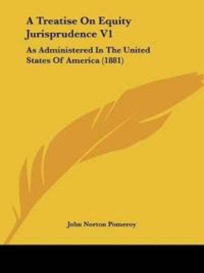 A Treatise On Equity Jurisprudence V1