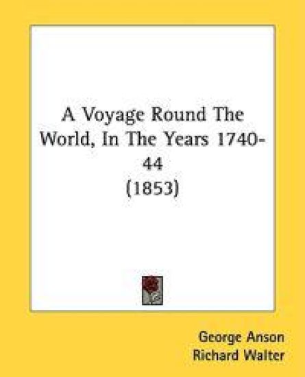 A Voyage Round The World, In The Years 1740-44 (1853)