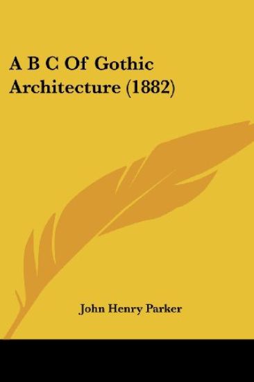 A B C Of Gothic Architecture (1882)