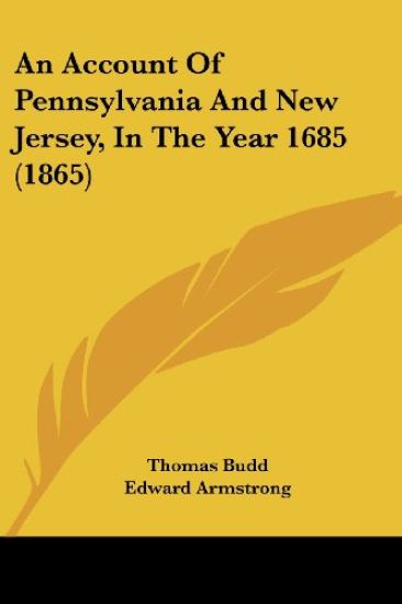 An Account Of Pennsylvania And New Jersey, In The Year 1685 (1865)