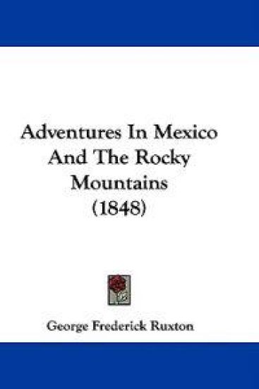 Adventures In Mexico And The Rocky Mountains (1848)