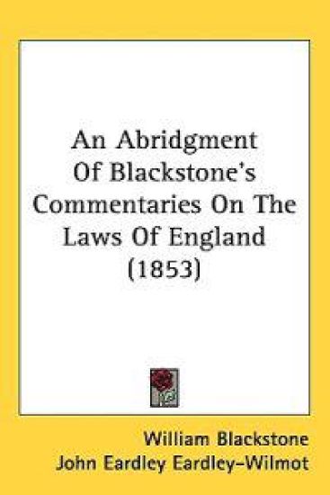 An Abridgment Of Blackstone's Commentaries On The Laws Of England (1853)