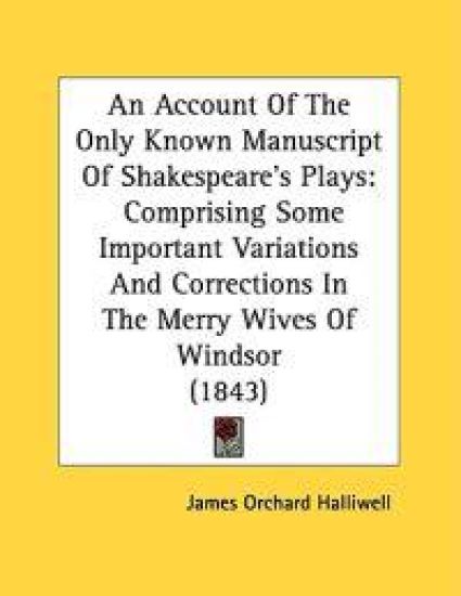 An Account Of The Only Known Manuscript Of Shakespeare's Plays