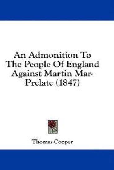 An Admonition To The People Of England Against Martin Mar-Prelate (1847)