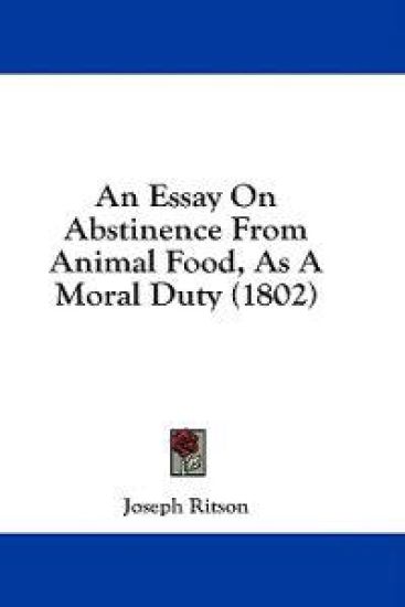 An Essay On Abstinence From Animal Food, As A Moral Duty (1802)