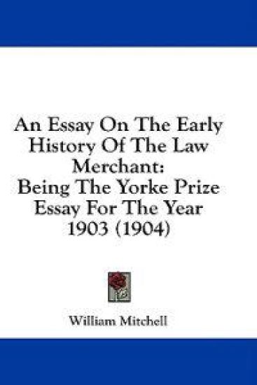 An Essay On The Early History Of The Law Merchant