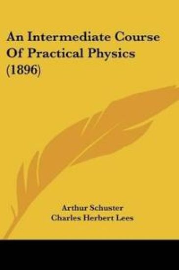 An Intermediate Course Of Practical Physics (1896)