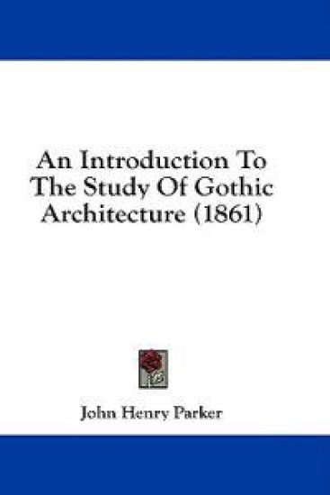 An Introduction To The Study Of Gothic Architecture (1861)