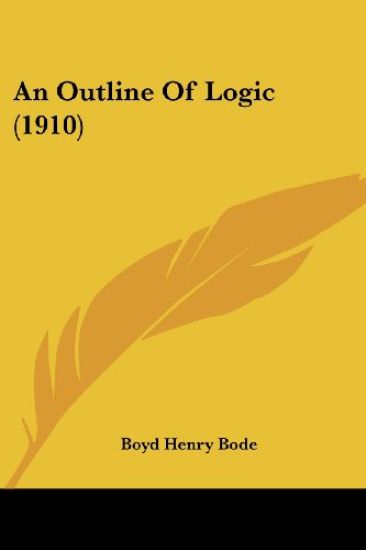 An Outline Of Logic (1910) – Boyd Henry Bode, kirjan kansikuva