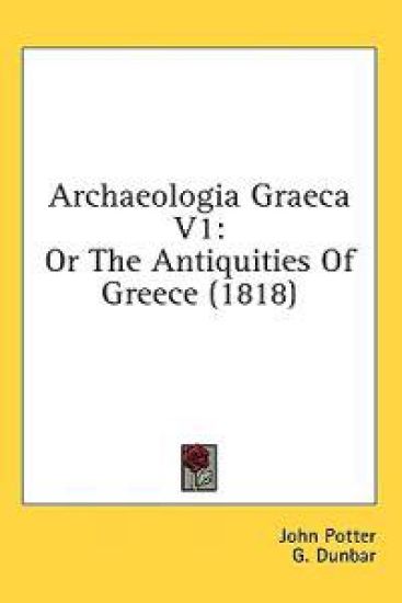 Archaeologia Graeca V1: Or The Antiquities Of Greece (1818)