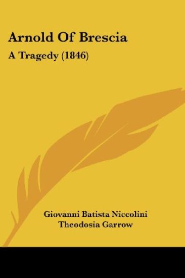 Arnold Of Brescia: A Tragedy (1846)