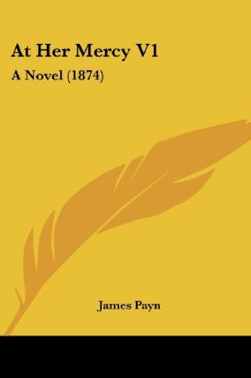 At Her Mercy V1: A Novel (1874)