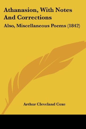 Athanasion, With Notes And Corrections: Also, Miscellaneous Poems (1842)