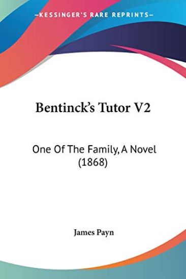 Bentinck's Tutor V2: One Of The Family, A Novel (1868)