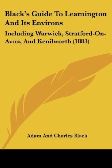 Black's Guide To Leamington And Its Environs