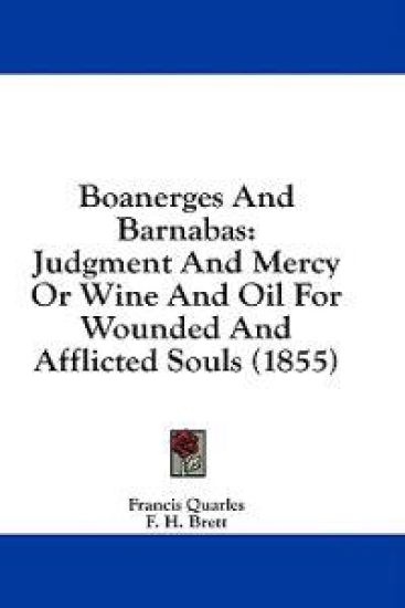 Boanerges And Barnabas: Judgment And Mercy Or Wine And Oil For Wounded And Afflicted Souls (1855)