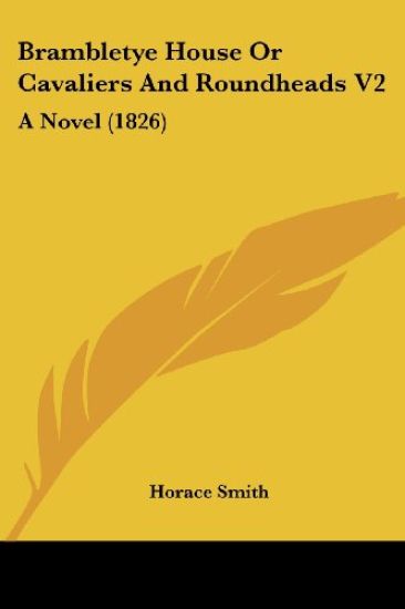 Brambletye House Or Cavaliers And Roundheads V2: A Novel (1826)