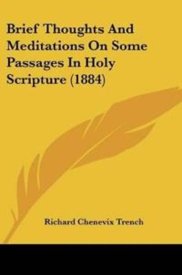 Brief Thoughts And Meditations On Some Passages In Holy Scripture (1884)
