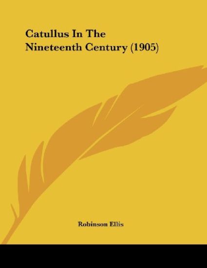 Catullus In The Nineteenth Century (1905)