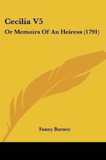 Cecilia V5: Or Memoirs Of An Heiress (1791)