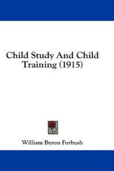 Child Study And Child Training (1915)