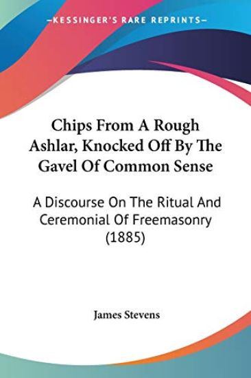 Chips From A Rough Ashlar, Knocked Off By The Gavel Of Common Sense
