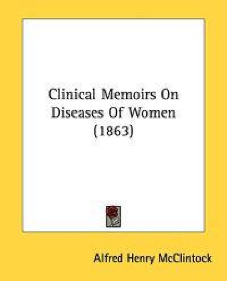 Clinical Memoirs On Diseases Of Women (1863)