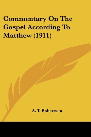 Commentary On The Gospel According To Matthew (1911)