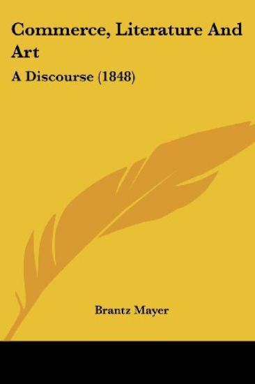 Commerce, Literature And Art: A Discourse (1848)