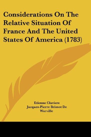 Considerations On The Relative Situation Of France And The United States Of America (1783)