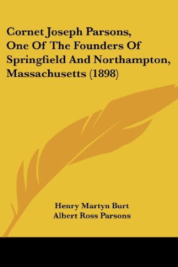 Cornet Joseph Parsons, One Of The Founders Of Springfield And Northampton, Massachusetts (1898)
