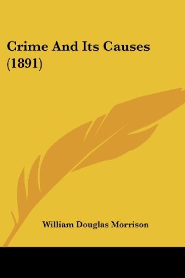 Crime And Its Causes (1891)