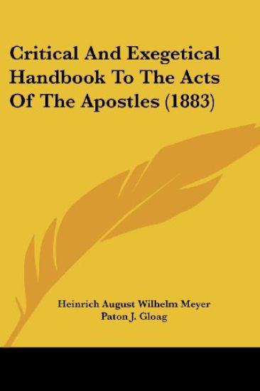 Critical And Exegetical Handbook To The Acts Of The Apostles (1883)