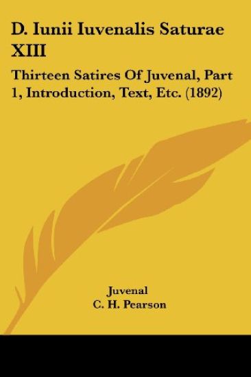 D. Iunii Iuvenalis Saturae XIII