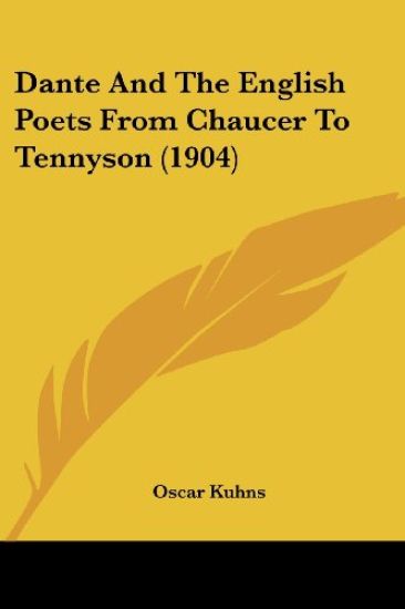 Dante And The English Poets From Chaucer To Tennyson (1904)