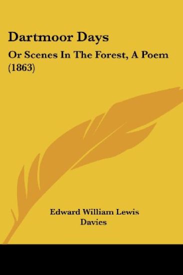 Dartmoor Days: Or Scenes In The Forest, A Poem (1863)