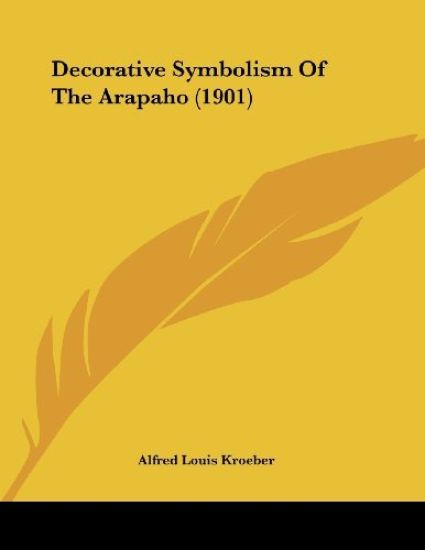 Decorative Symbolism Of The Arapaho (1901)