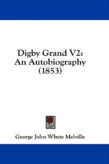 Digby Grand V2: An Autobiography (1853)