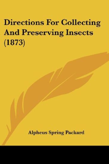 Directions For Collecting And Preserving Insects (1873)
