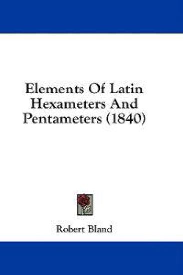 Elements Of Latin Hexameters And Pentameters (1840)