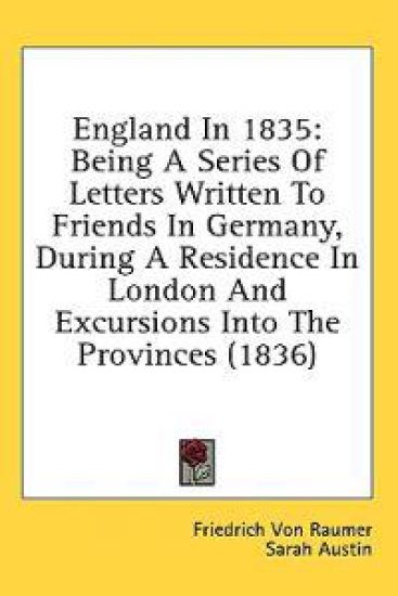 England In 1835: Being A Series Of Letters Written To Friends In Germany, During A Residence In London And Excursions Into The Provinces (1836)