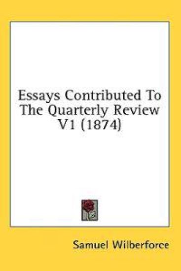 Essays Contributed To The Quarterly Review V1 (1874)